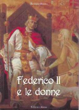 Visualizza i dettagli per Federico II e le donne Immagine di Federico II e le donne